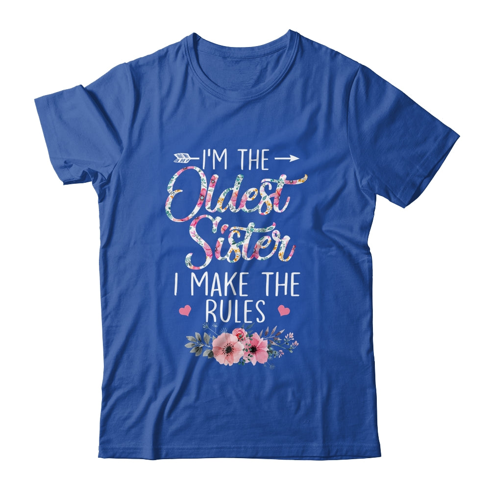I Am The Oldest Sister I Make The Rules Sibling Floral Shirt & Tank Top | siriusteestore