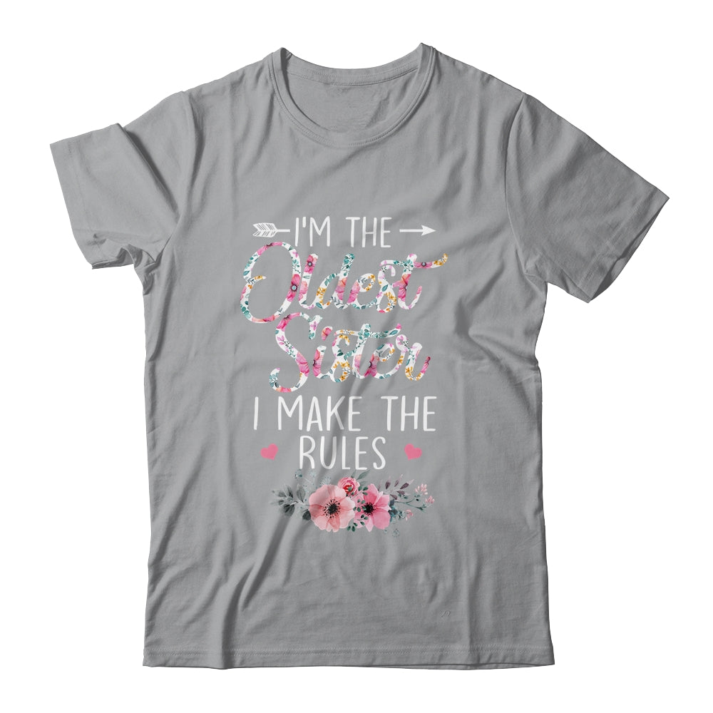 I Am The Oldest Sister I Make The Rules Sibling Floral Shirt & Tank Top | siriusteestore