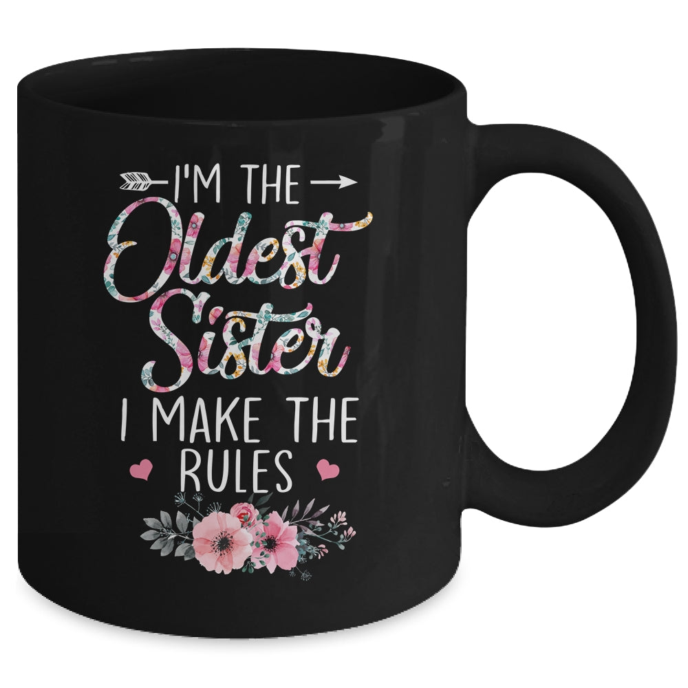 I Am The Oldest Sister I Make The Rules Sibling Floral Mug | siriusteestore