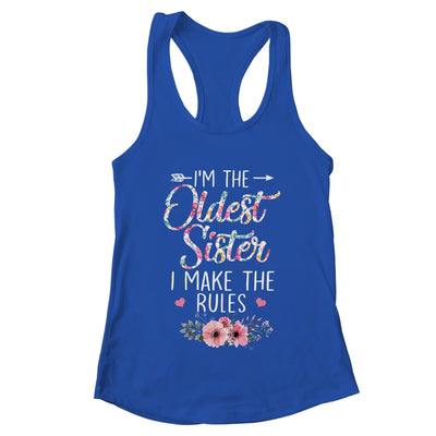I Am The Oldest Sister I Make The Rules Sibling Floral