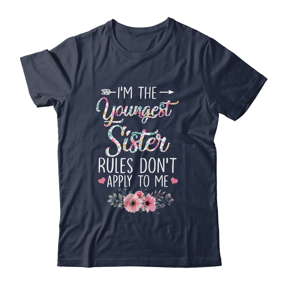 I Am The Youngest Sister The Rules Don't Apply To Me Floral Shirt & Tank Top | siriusteestore