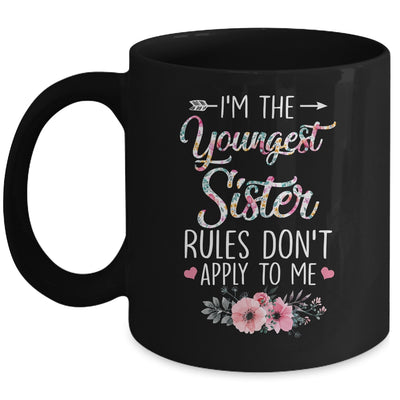 I Am The Youngest Sister The Rules Don't Apply To Me Floral Mug | siriusteestore