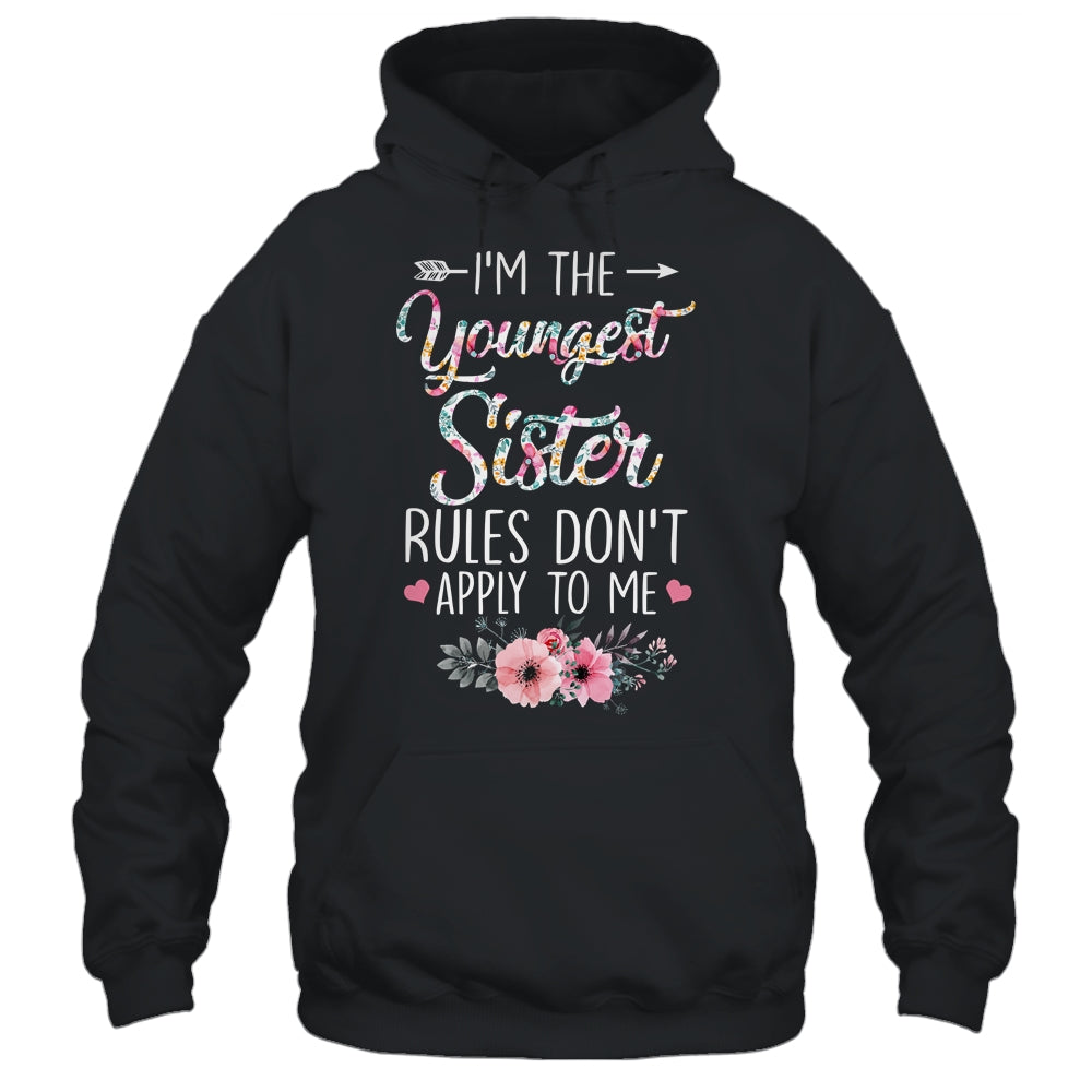 I Am The Youngest Sister The Rules Don't Apply To Me Floral Shirt & Tank Top | siriusteestore