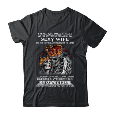 I Asked God For A Miracle He Sent Me My Freaking Sexy Wife Shirt & Hoodie | teecentury