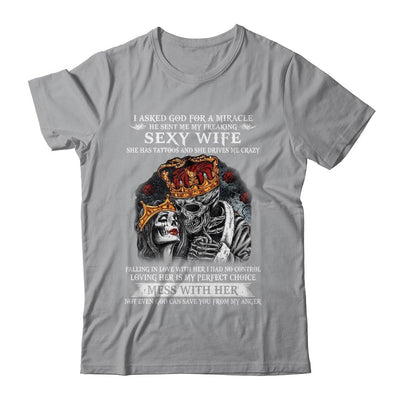 I Asked God For A Miracle He Sent Me My Freaking Sexy Wife Shirt & Hoodie | teecentury