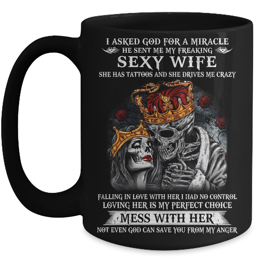 I Asked God For A Miracle He Sent Me My Freaking Sexy Wife Mug | siriusteestore