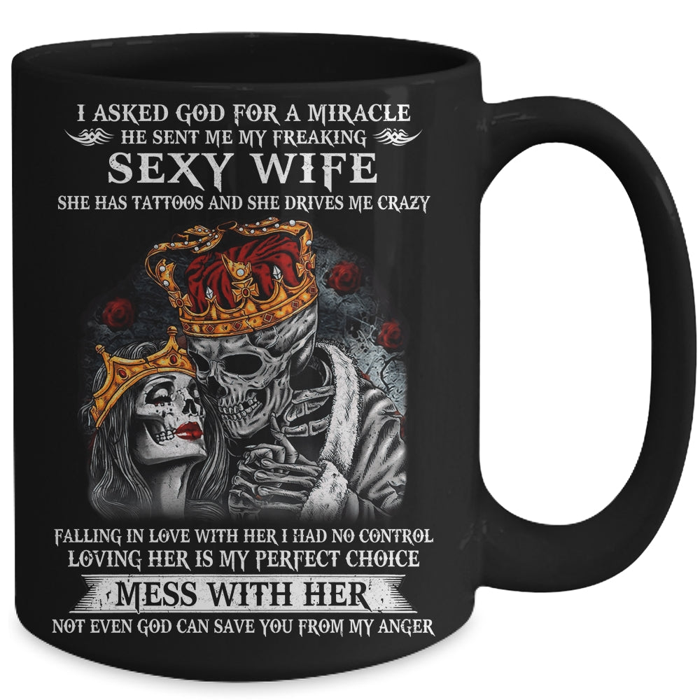I Asked God For A Miracle He Sent Me My Freaking Sexy Wife Mug | siriusteestore