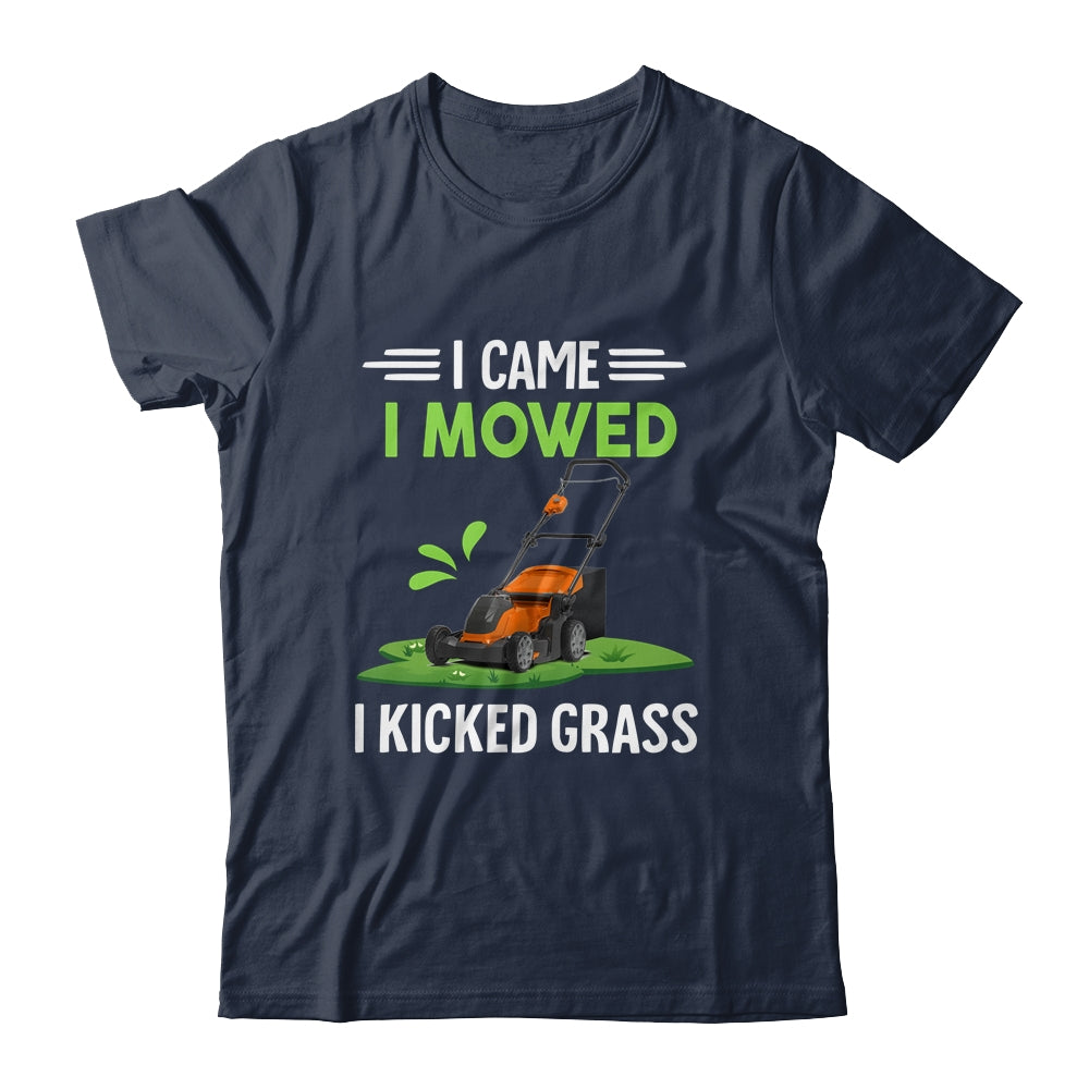 I Came I Mowed I Kicked Grass Funny Lawn Mowing Gardener Shirt & Hoodie | siriusteestore