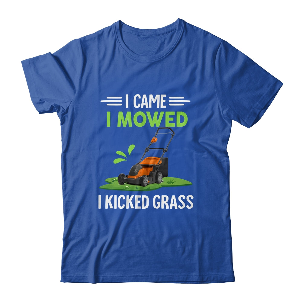 I Came I Mowed I Kicked Grass Funny Lawn Mowing Gardener Shirt & Hoodie | siriusteestore