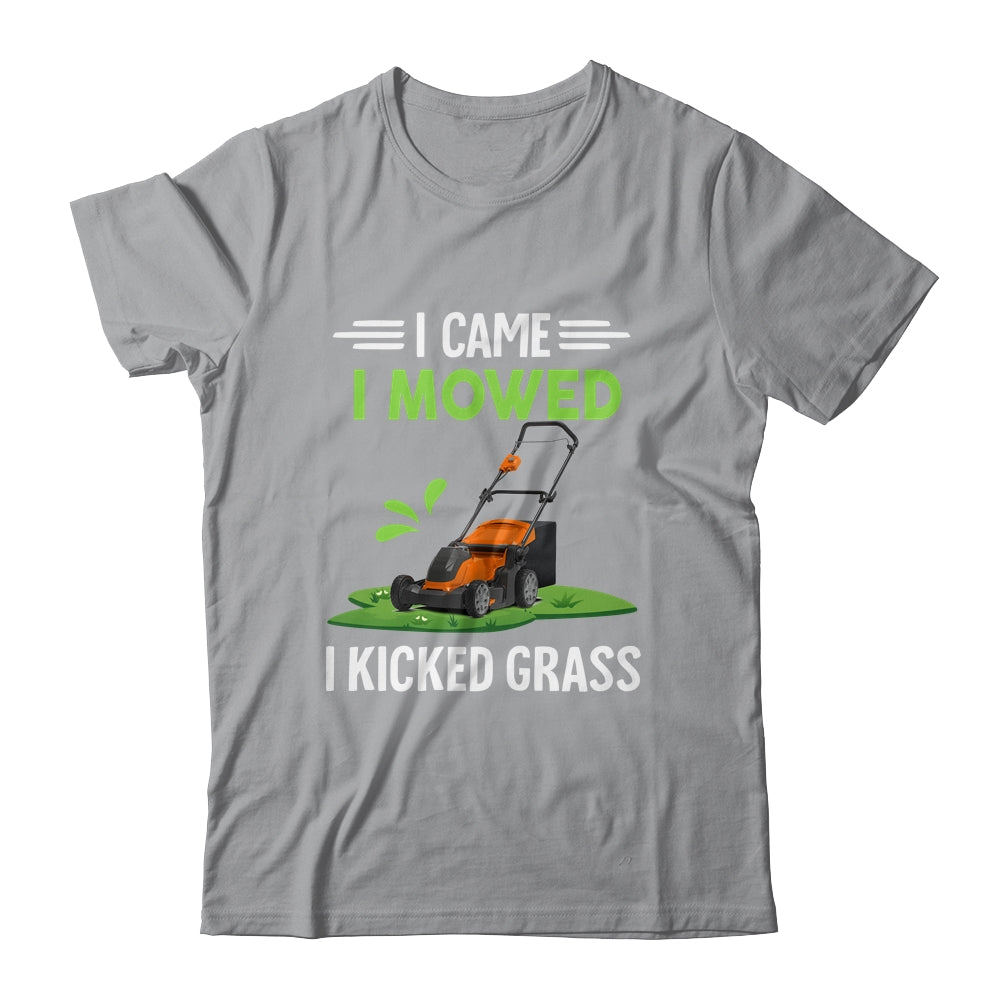 I Came I Mowed I Kicked Grass Funny Lawn Mowing Gardener Shirt & Hoodie | siriusteestore