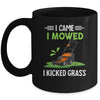 I Came I Mowed I Kicked Grass Funny Lawn Mowing Gardener Mug | siriusteestore