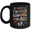 I Cant Im Busy Growing A Human Future Mom Quotes Funny Mug | siriusteestore