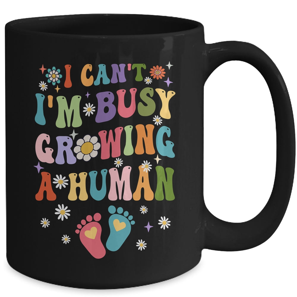 I Cant Im Busy Growing A Human Future Mom Quotes Funny Mug | siriusteestore