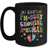 I Cant Im Busy Growing A Human Future Mom Quotes Funny Mug | siriusteestore