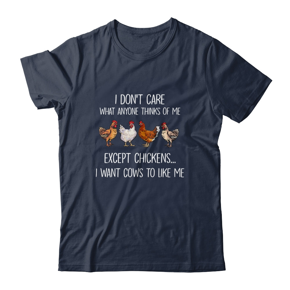 I Don't Care What Anyone Think Of Me Funny Chickens Farmer Shirt & Tank Top | siriusteestore