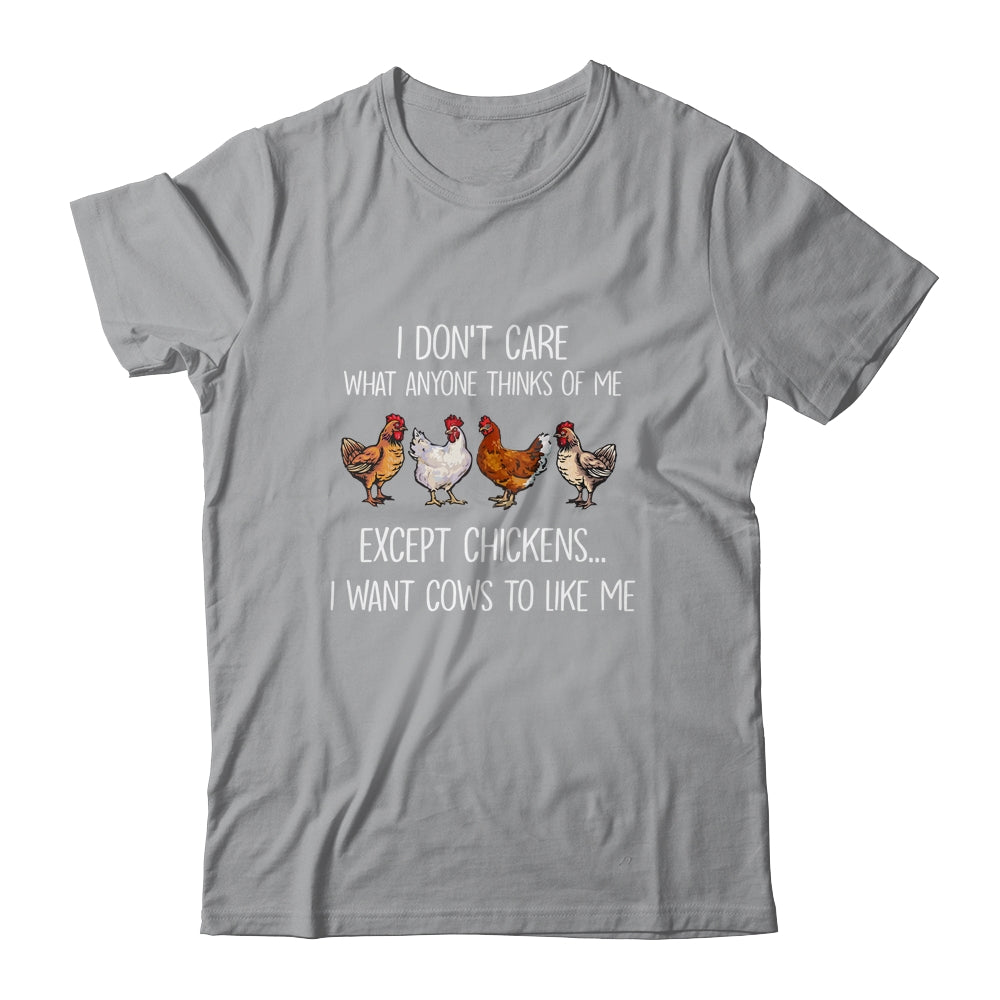 I Don't Care What Anyone Think Of Me Funny Chickens Farmer Shirt & Tank Top | siriusteestore