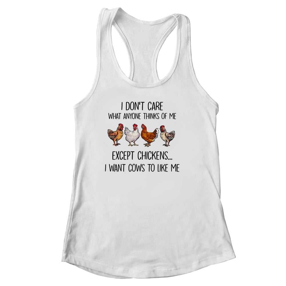 I Don't Care What Anyone Think Of Me Funny Chickens Lover Shirt & Tank Top | siriusteestore