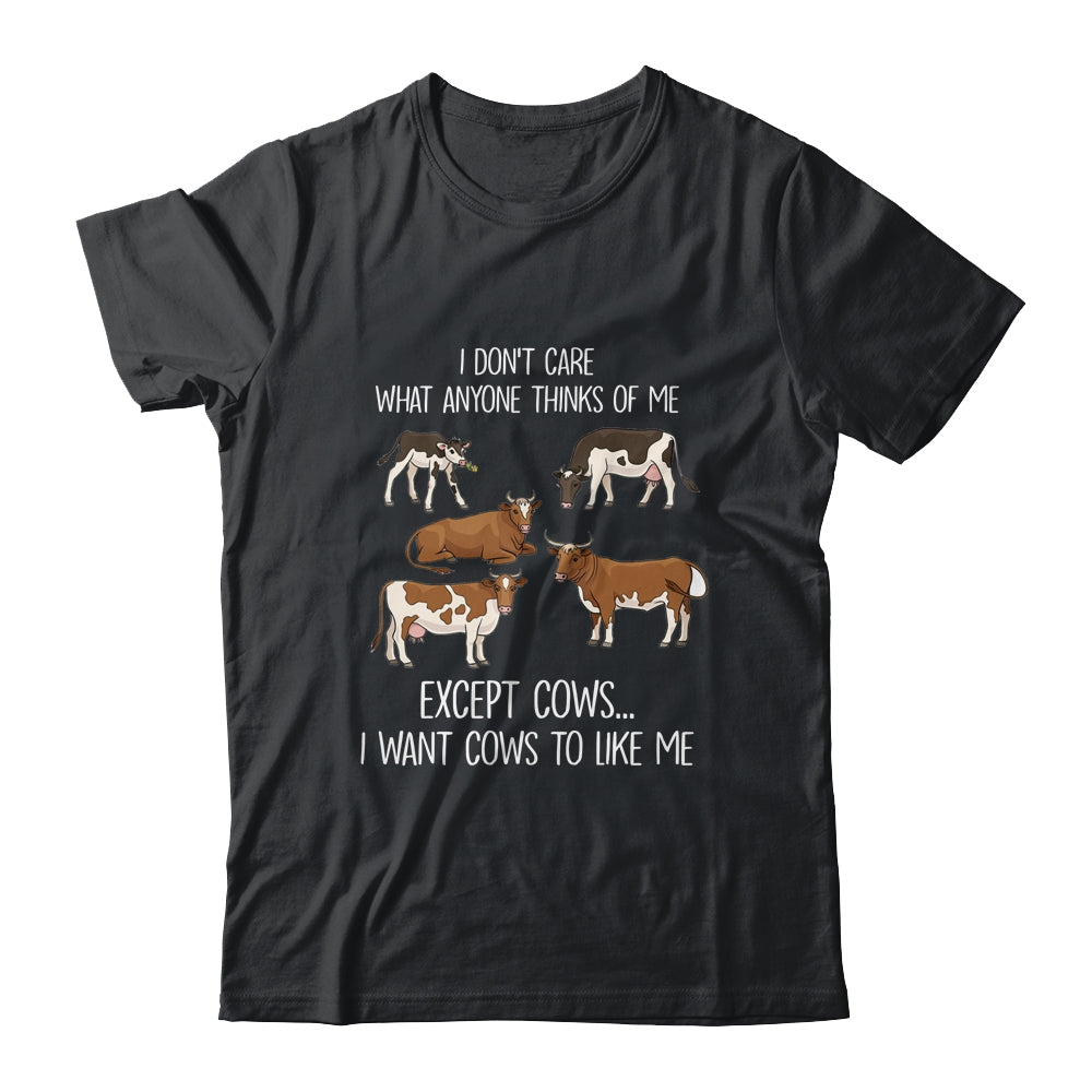I Don't Care What Anyone Think Of Me Funny Cows Farmer Shirt & Tank Top | siriusteestore