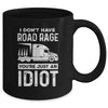 I Don't Have Road Rage You're Just An Idiot Funny Trucker Mug | siriusteestore