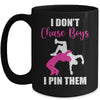 I Dont Chase Boys I Pin Them Wrestling Funny Girl Mug | siriusteestore