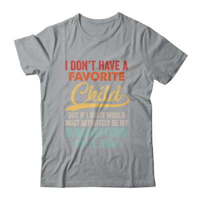 I Dont Have A Favorite Child But Definitely Daughter In Law Shirt & Hoodie | siriusteestore