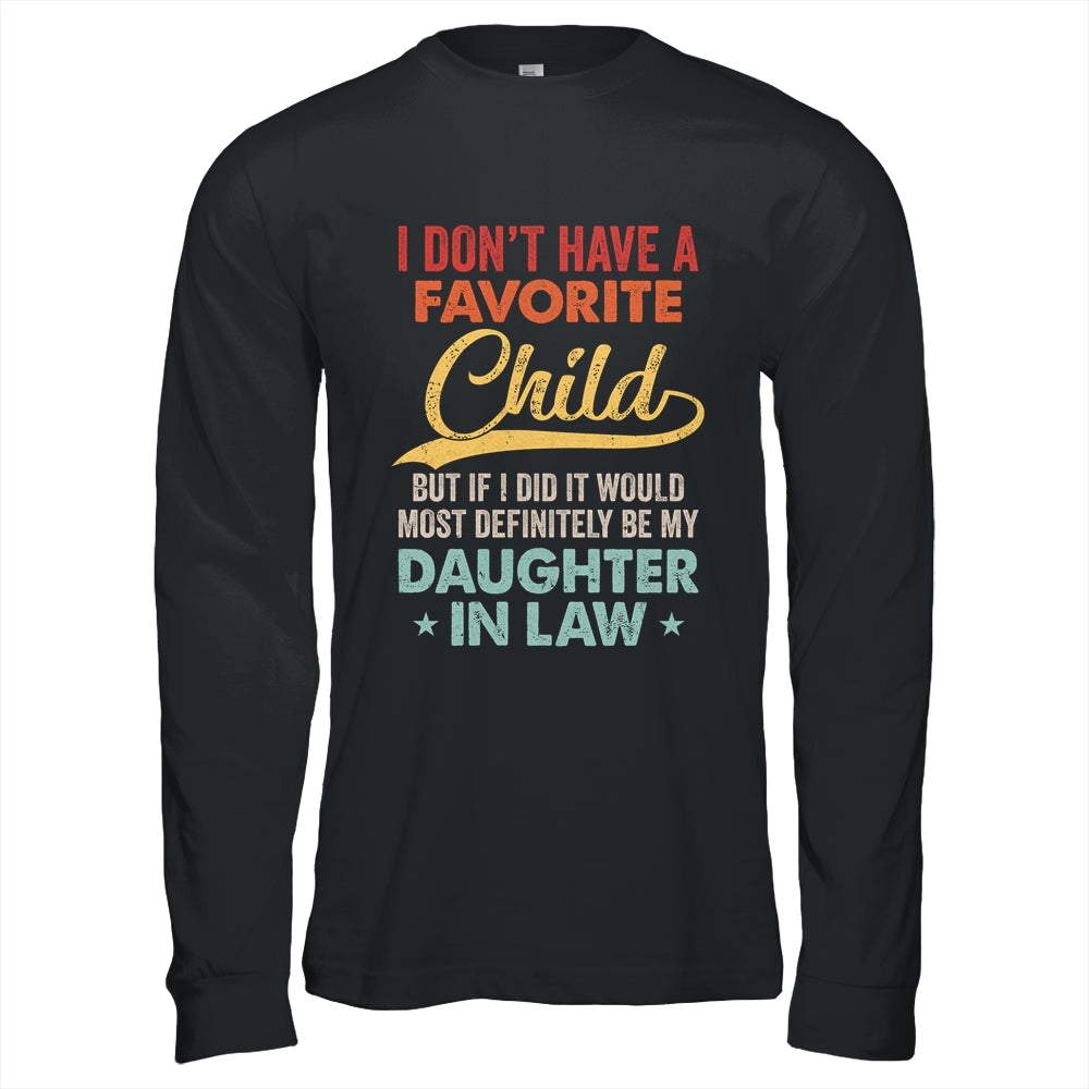 I Dont Have A Favorite Child But Definitely Daughter In Law Shirt & Hoodie | siriusteestore