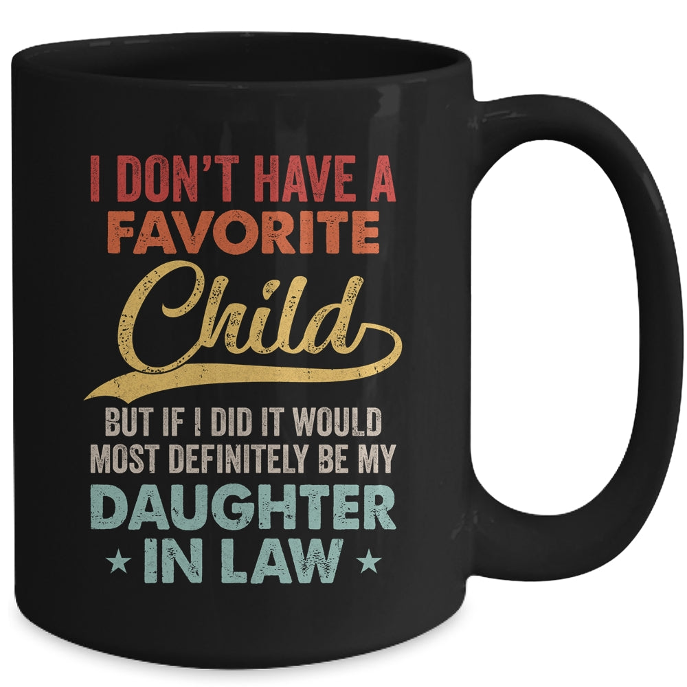 I Dont Have A Favorite Child But Definitely Daughter In Law Mug | siriusteestore