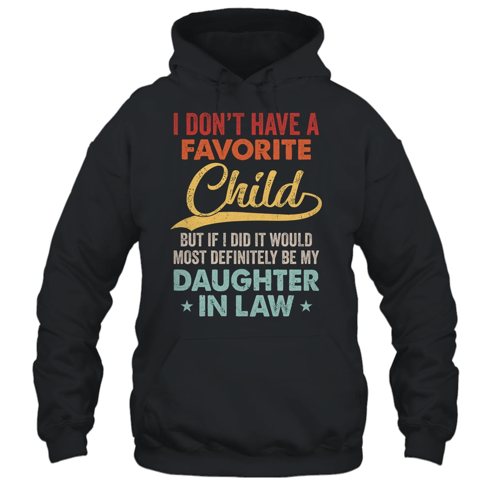 I Dont Have A Favorite Child But Definitely Daughter In Law Shirt & Hoodie | siriusteestore