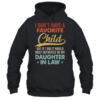 I Dont Have A Favorite Child But Definitely Daughter In Law Shirt & Hoodie | siriusteestore