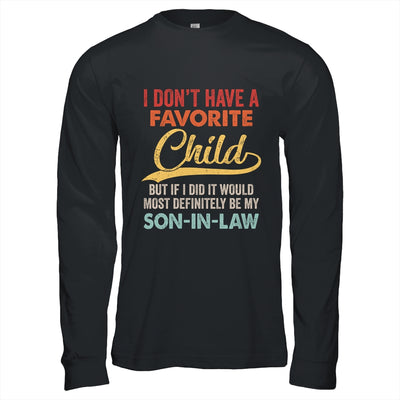 I Dont Have A Favorite Child But Definitely Son In Law Shirt & Hoodie | siriusteestore