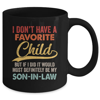 I Dont Have A Favorite Child But Definitely Son In Law Mug | siriusteestore