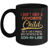 I Dont Have A Favorite Child But Definitely Son In Law Mug | siriusteestore