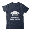 I Graduated Funny College High School Graduation Senior Shirt & Hoodie | siriusteestore