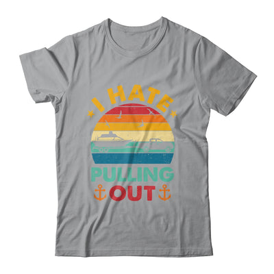 I Hate Pulling Out Boating Funny Retro Boat Captain Shirt & Tank Top | siriusteestore