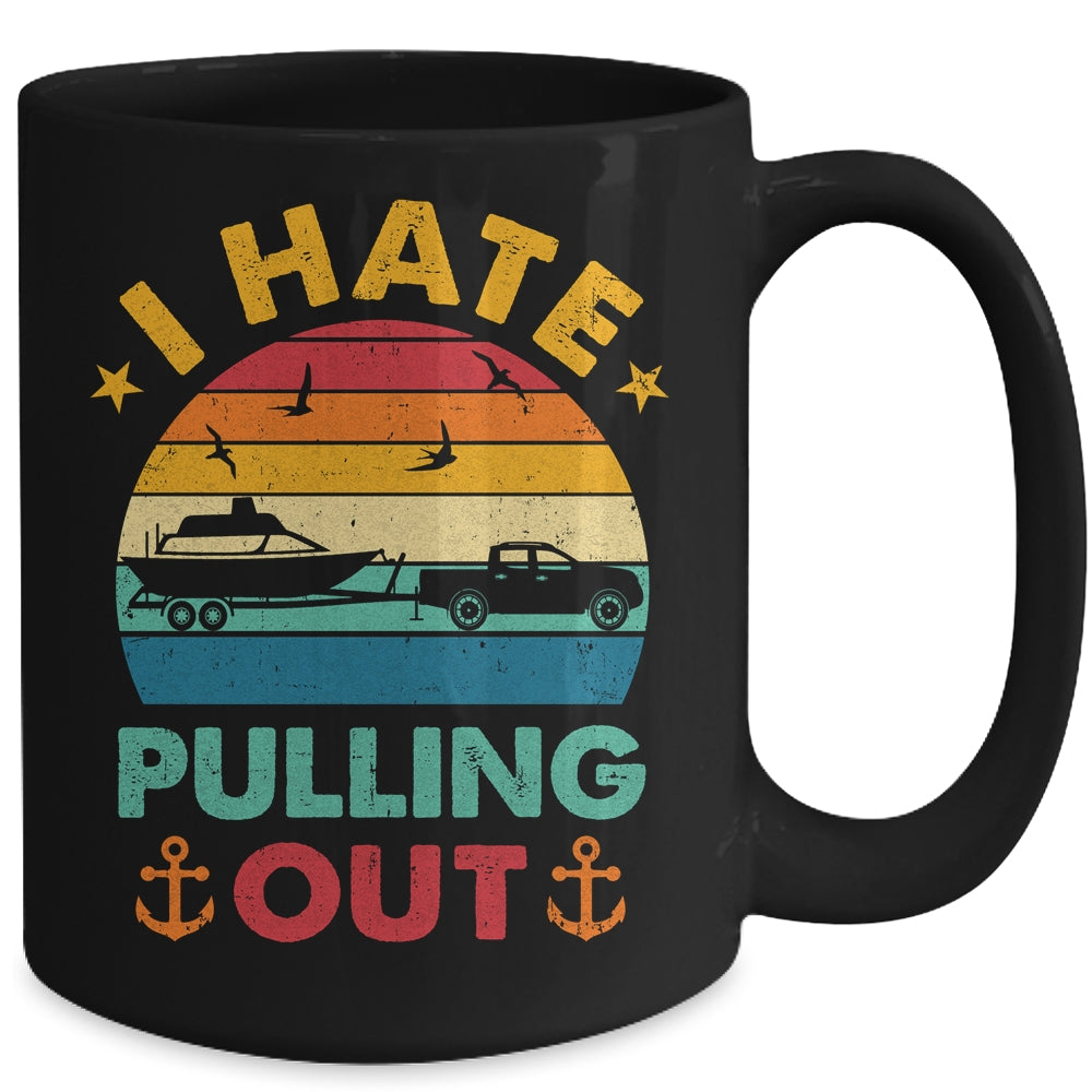 I Hate Pulling Out Boating Funny Retro Boat Captain Mug | siriusteestore