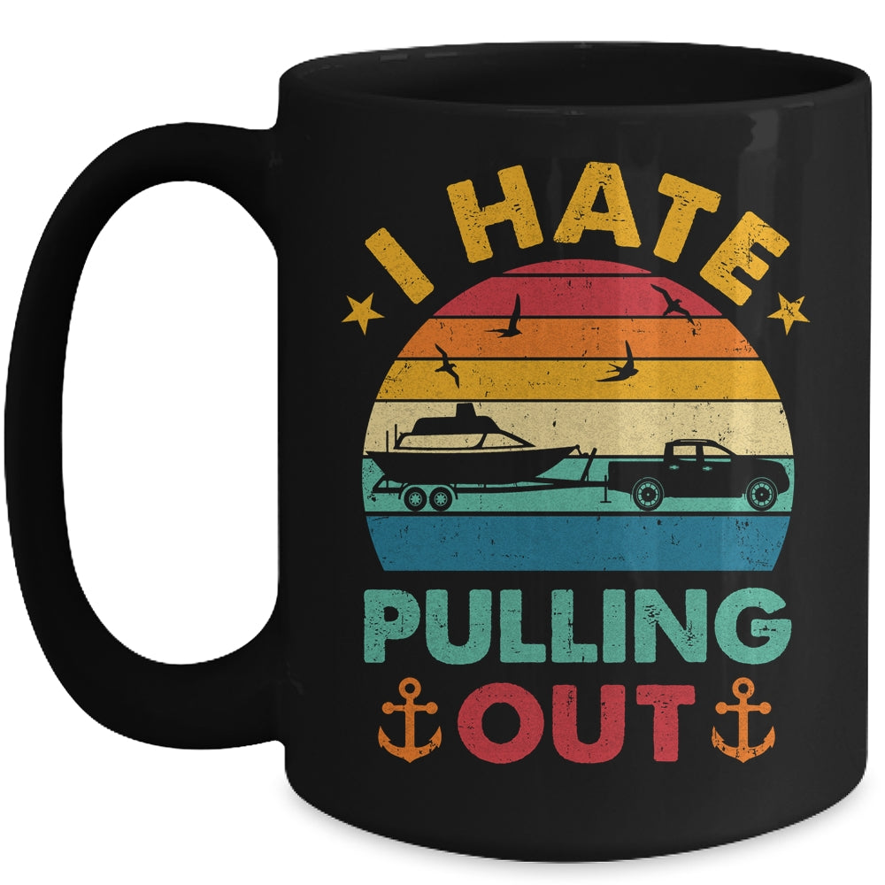I Hate Pulling Out Boating Funny Retro Boat Captain Mug | siriusteestore