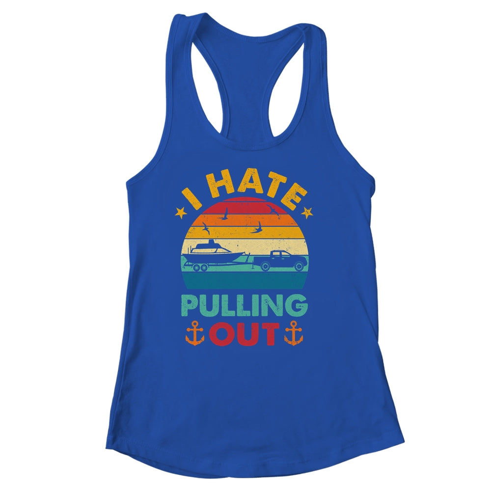I Hate Pulling Out Boating Funny Retro Boat Captain Shirt & Tank Top | siriusteestore