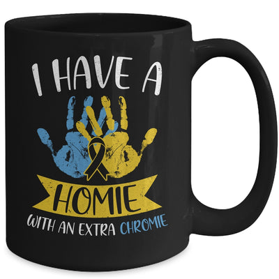 I Have A Homie With An Extra Chromie Down Syndrome Awareness Mug | siriusteestore