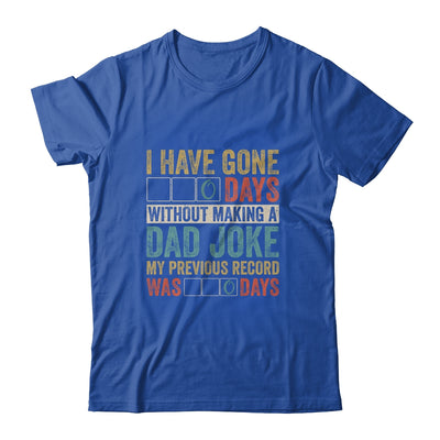 I Have Gone 0 Days Without Making A Dad Joke Fathers Day Shirt & Hoodie | siriusteestore