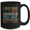 I Have Gone 0 Days Without Making A Dad Joke Fathers Day Mug | siriusteestore