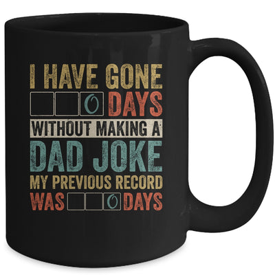 I Have Gone 0 Days Without Making A Dad Joke Fathers Day Mug | siriusteestore
