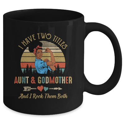 I Have Two Titles Aunt & Godmother Mother's Day Black Woman Mug | siriusteestore
