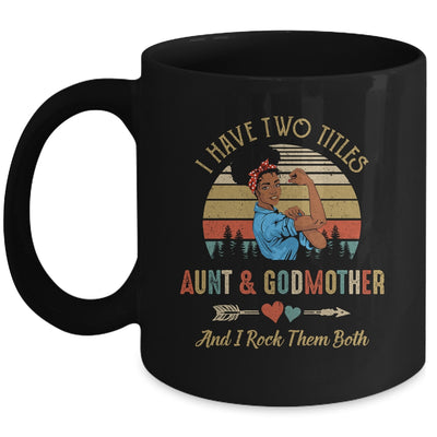 I Have Two Titles Aunt & Godmother Mother's Day Black Woman Mug | siriusteestore