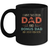 I Have Two Titles Best Dad And Bonus Dad Funny Fathers Day Mug | siriusteestore