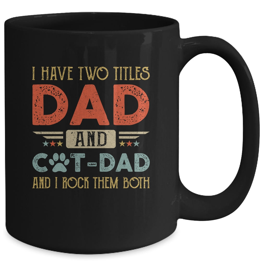 I Have Two Titles Dad And Cat Dad And I Rock Them Both Mug | siriusteestore