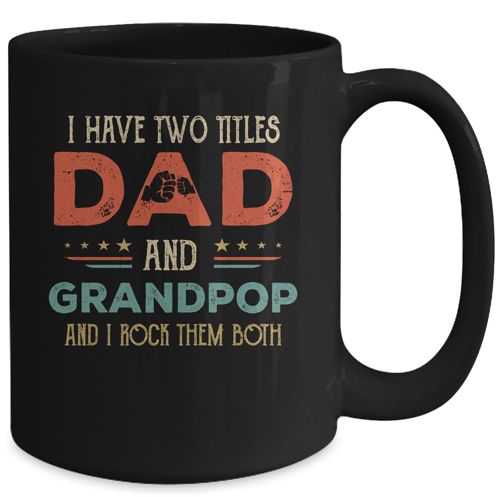 I Have Two Titles Dad And Grandpa Funny Father's Day Mug | siriusteestore