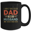 I Have Two Titles Dad And Husband I Rock Them Both Mug | siriusteestore