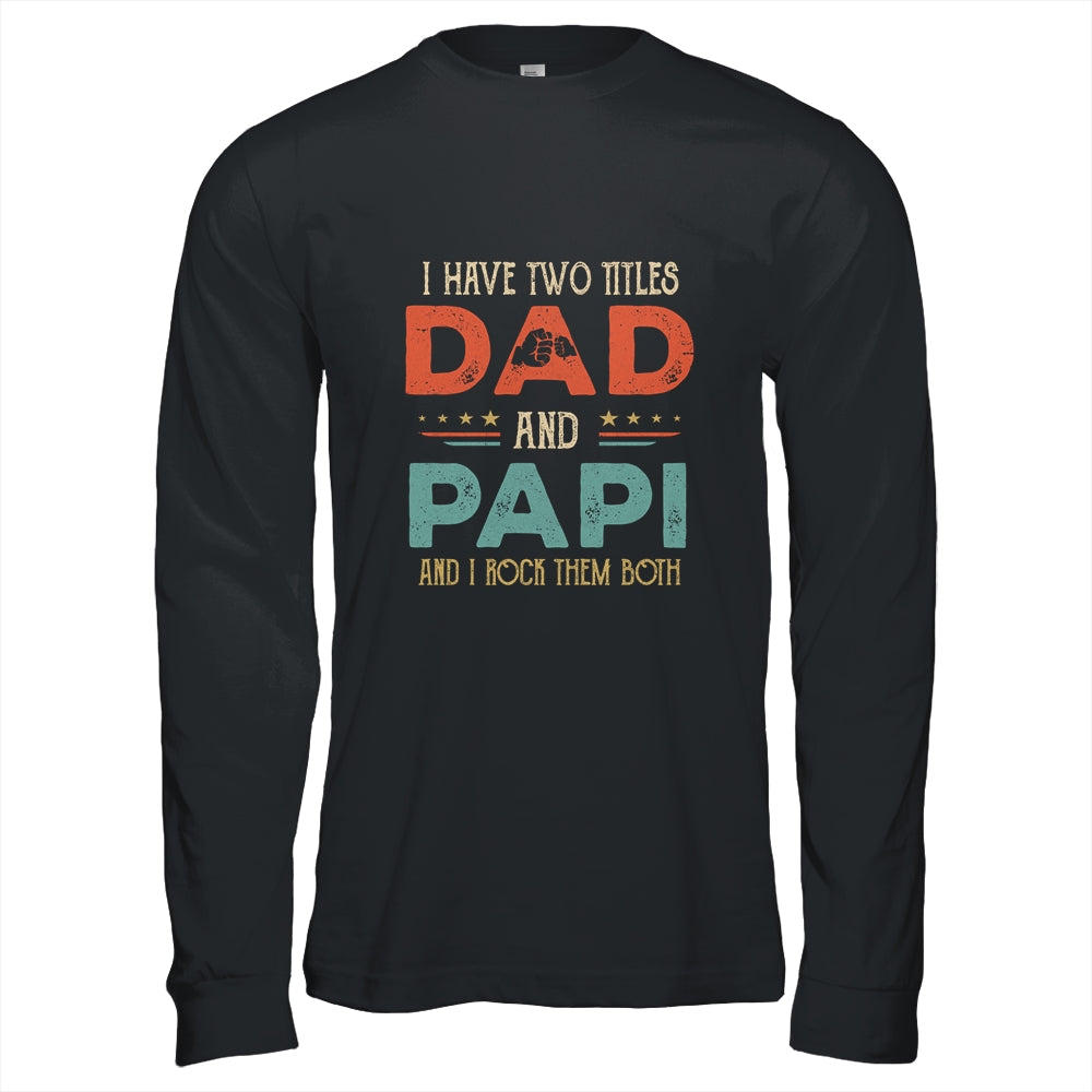 I Have Two Titles Dad And Papaw Funny Father's Day Shirt & Hoodie | siriusteestore