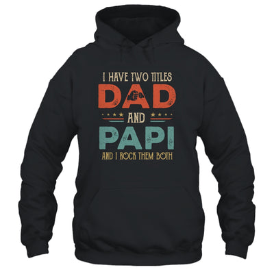 I Have Two Titles Dad And Papaw Funny Father's Day Shirt & Hoodie | siriusteestore