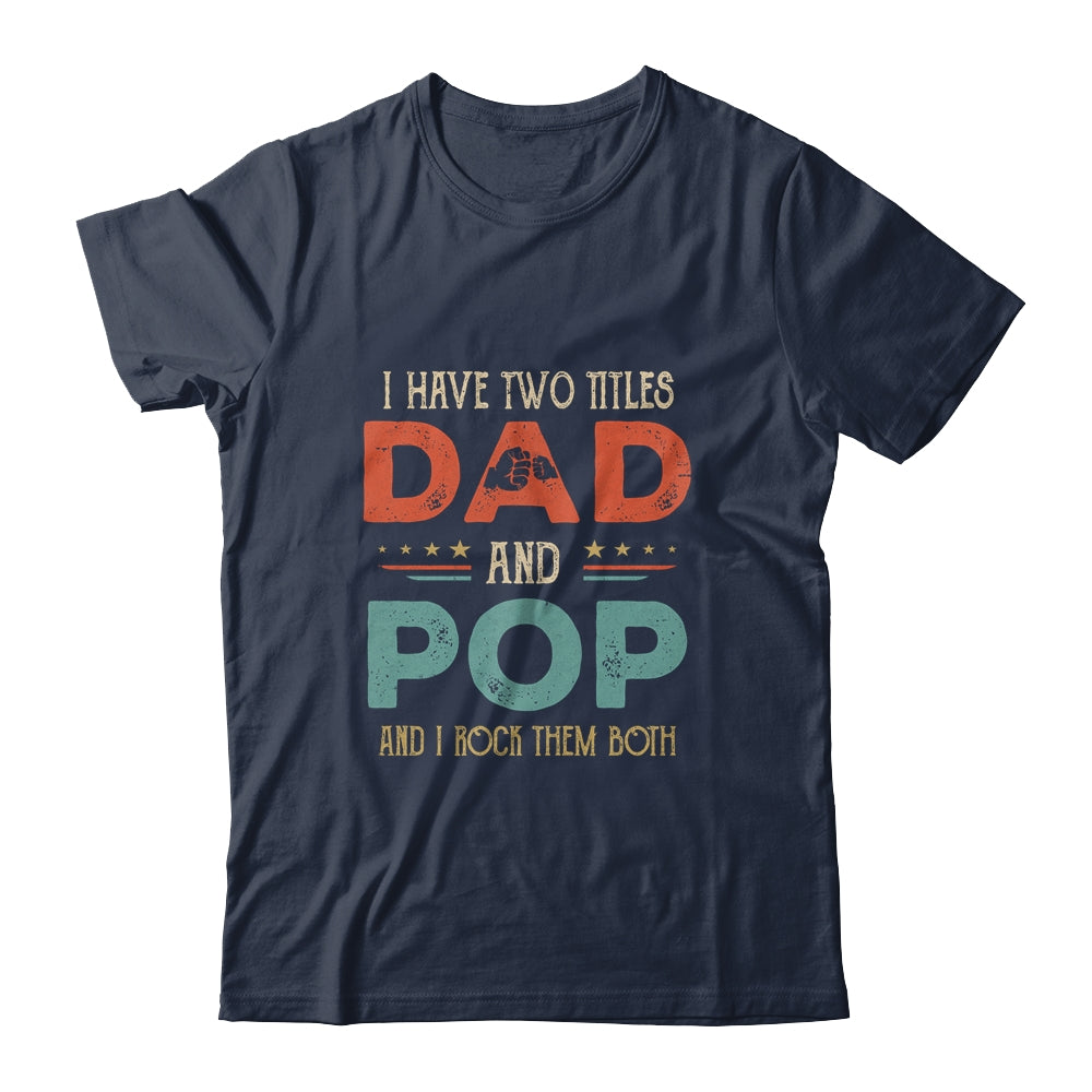 I Have Two Titles Dad And Pawpaw Funny Father's Day Shirt & Hoodie | siriusteestore